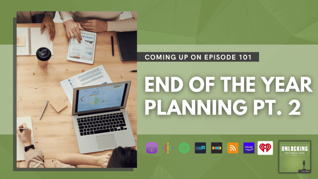 B.A. Schrock Financial Group | Ep 101: End of the Year Planning Pt. 2