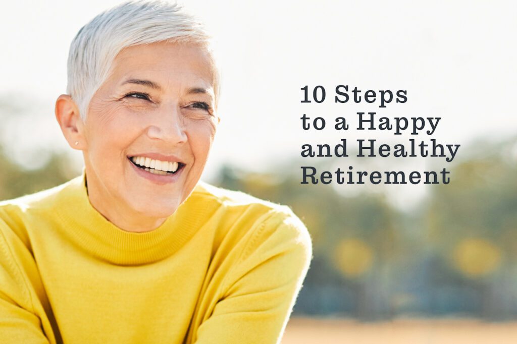 10 Steps to a Happy Healthy Retirement