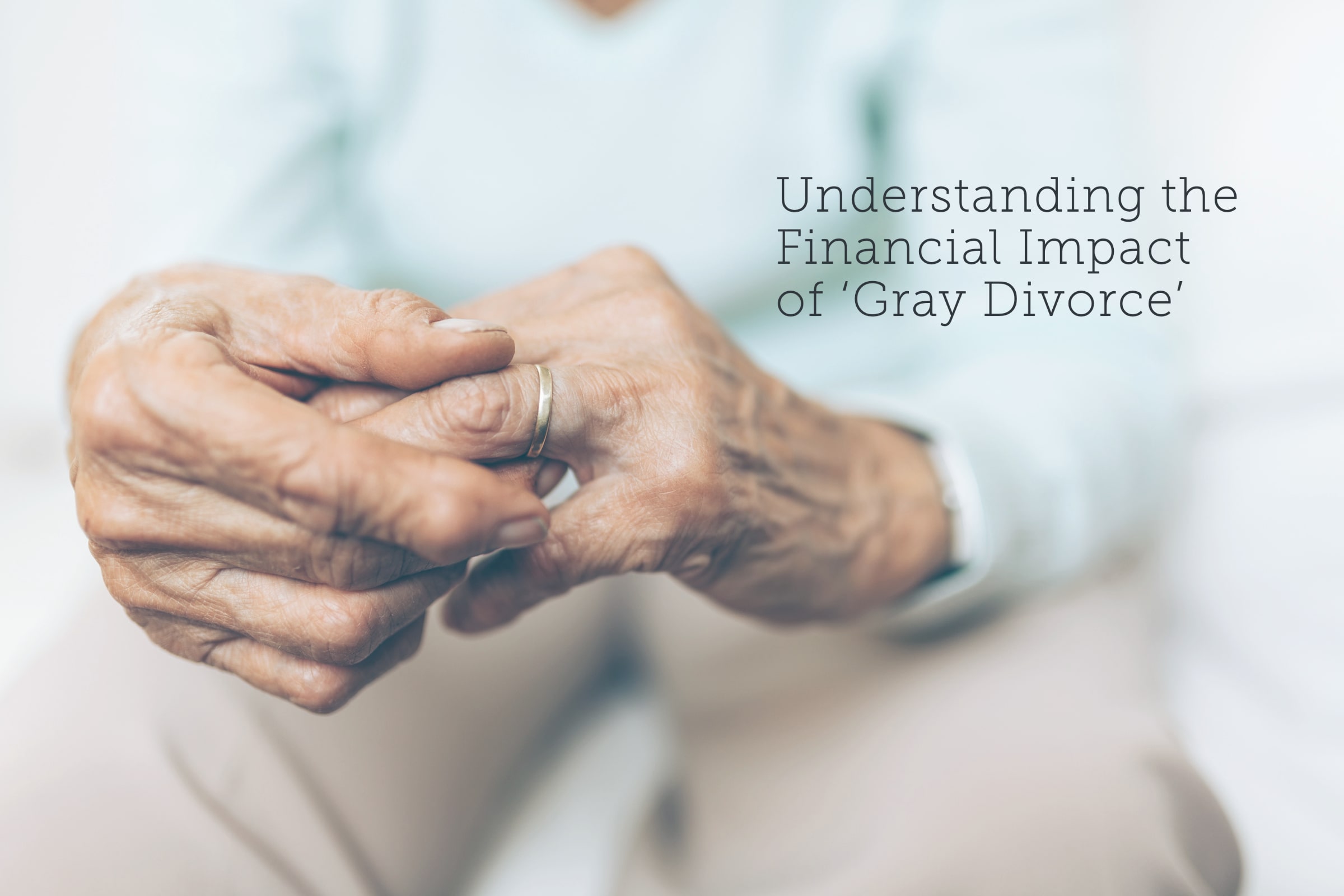 B.A. Schrock Financial Group | Understanding the Financial Impact of ‘Gray Divorce’